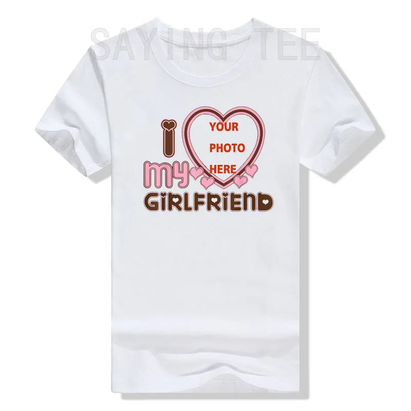 Mens I Love My Girlfriend Shirt for You T-Shirt Boyfriends Tee Top Gifts BF Outfit Customizable Girlfriends Photo Design Apparel